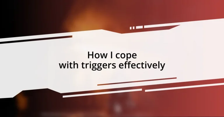 How I cope with triggers effectively