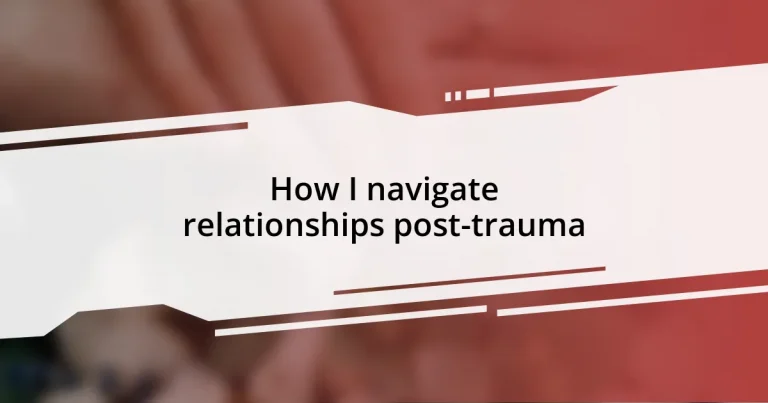 How I navigate relationships post-trauma