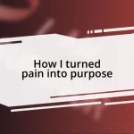 How I turned pain into purpose