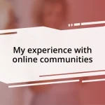 My experience with online communities