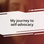 My journey to self-advocacy