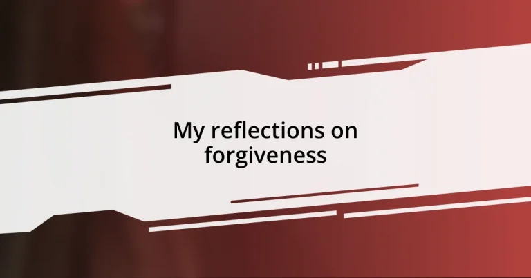 My reflections on forgiveness