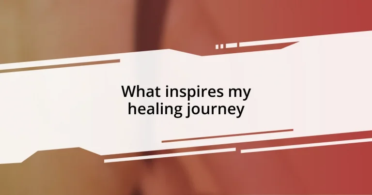 What inspires my healing journey