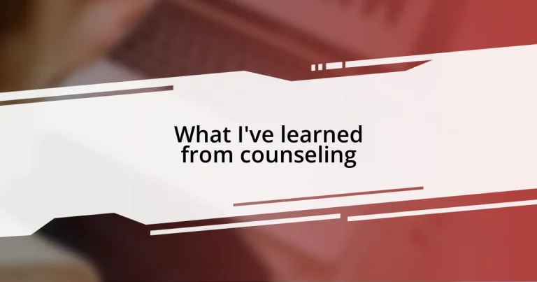 What I’ve learned from counseling