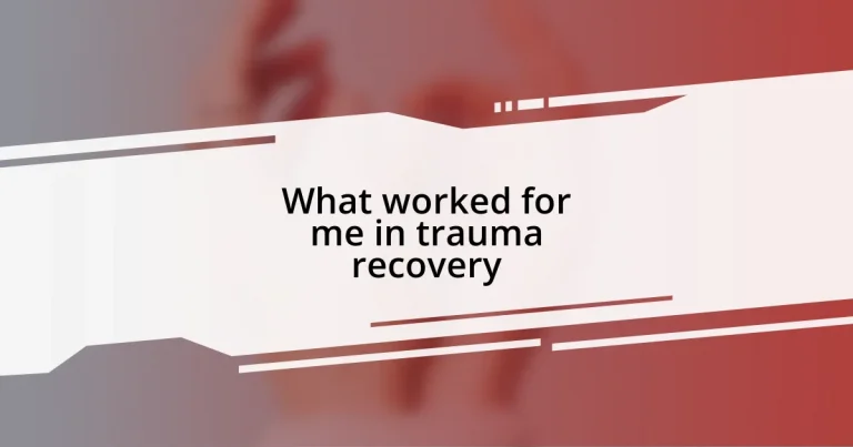 What worked for me in trauma recovery