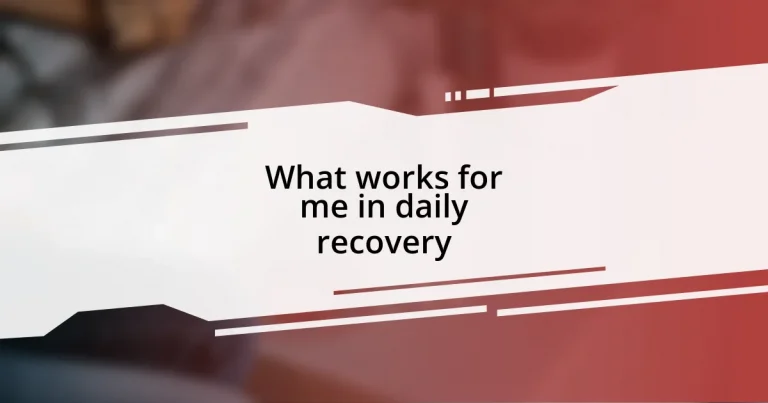 What works for me in daily recovery