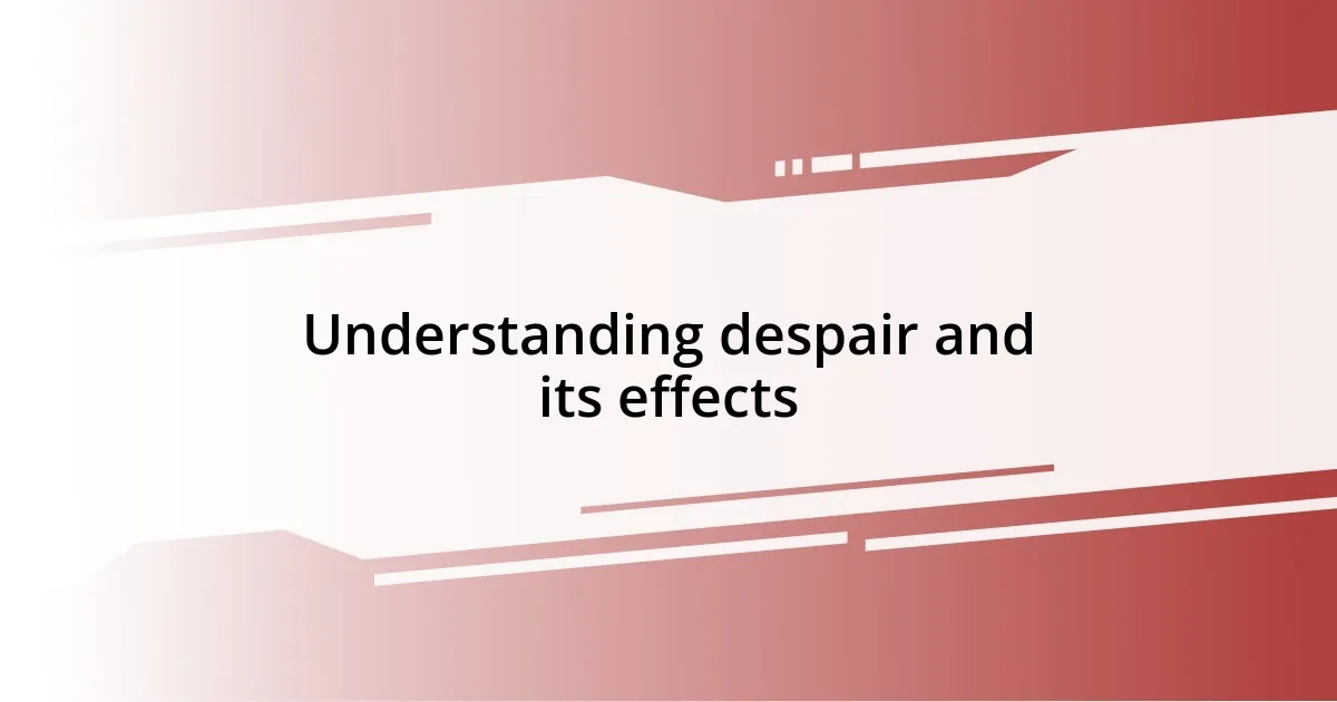 Understanding despair and its effects