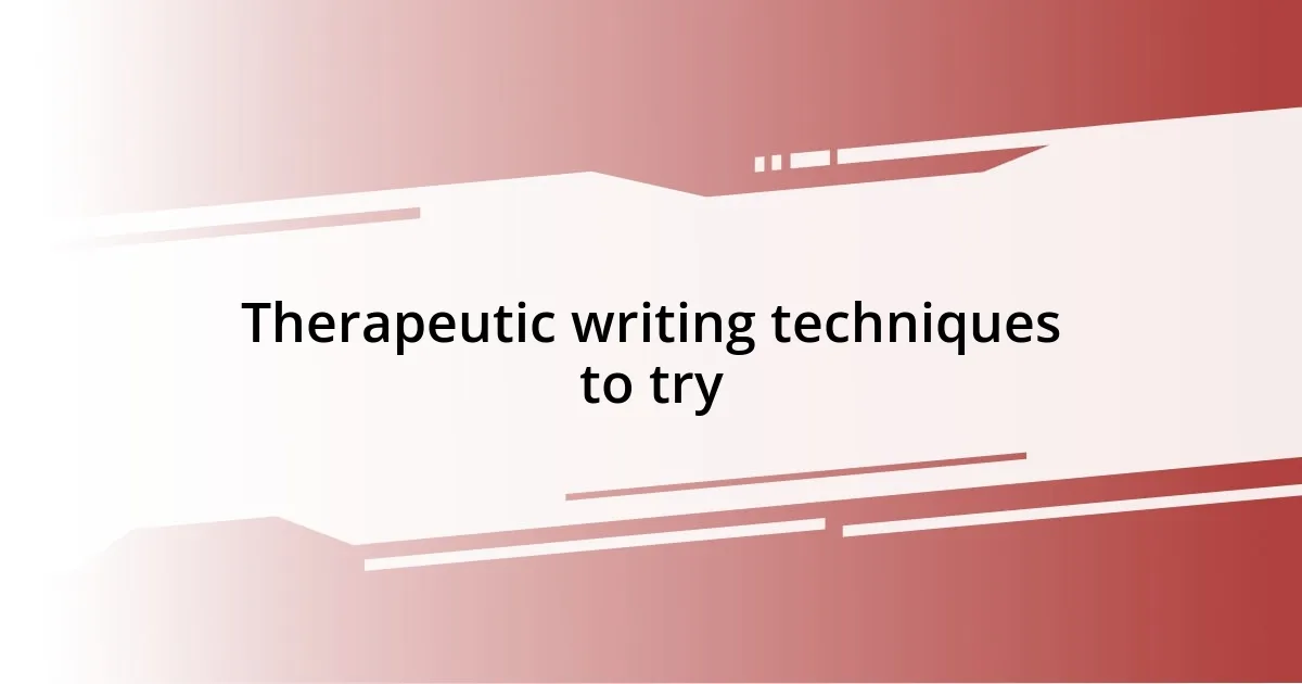 Therapeutic writing techniques to try