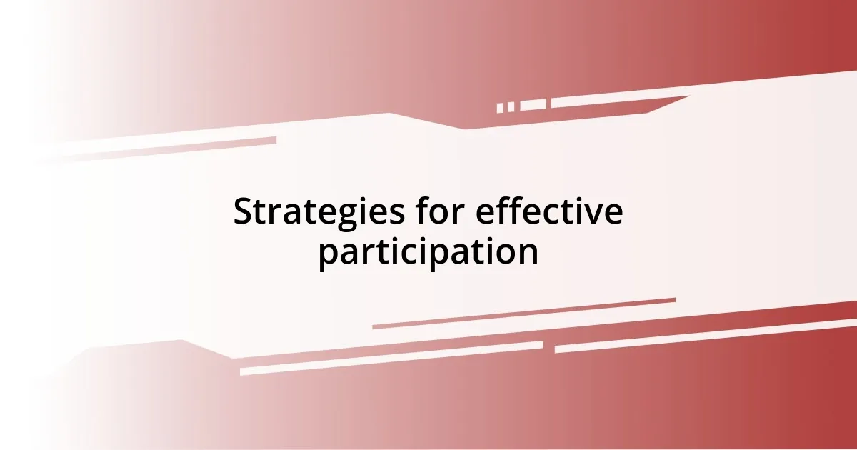 Strategies for effective participation