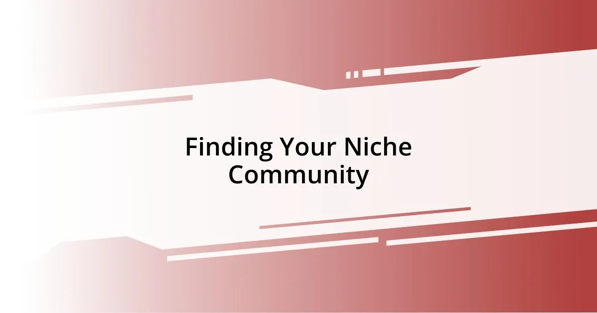 Finding Your Niche Community