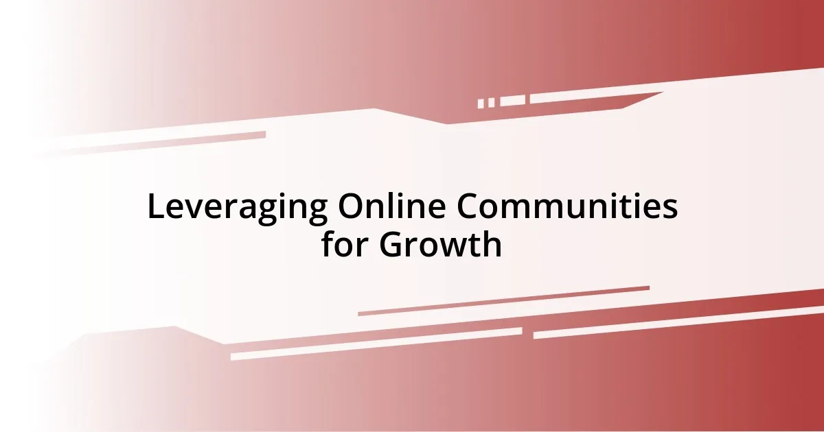 Leveraging Online Communities for Growth