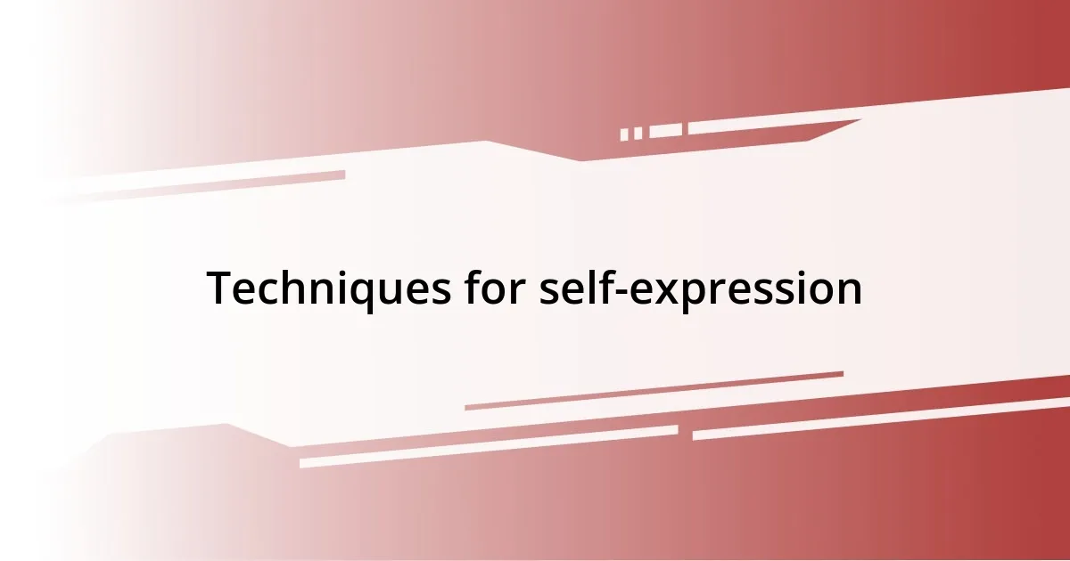 Techniques for self-expression