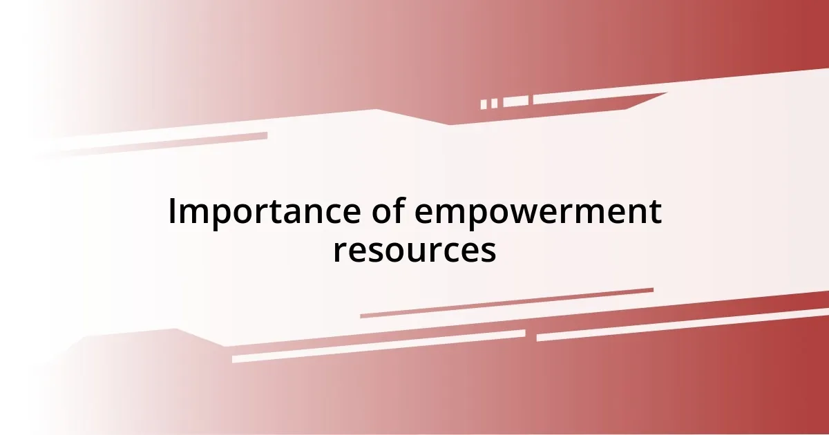 Importance of empowerment resources