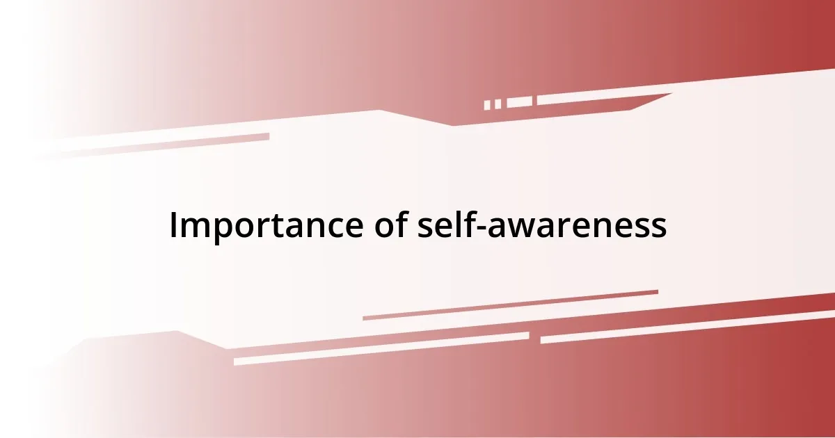 Importance of self-awareness